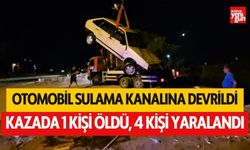 Sulama kanalına devrilen otomobildeki 1 kişi öldü, 4 kişi yaralandı