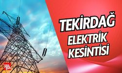 Tekirdağ'da Elektrik Kesintisi! İşte Etkilenen Bölgeler