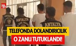 Antalya'da telefonda dolandırıcılık zanlısı tutuklandı