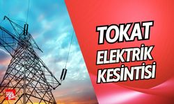 Tokat'ta Elektrik Kesintisi! İşte Etkilenen Bölgeler