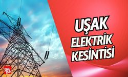 9 Temmuz'da Uşak ve Banaz'da Elektrik Kesintisi