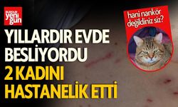 Yıllardır Evde Besliyordu 2 Kadını Hastanelik Etti