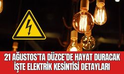 21 Ağustos’ta Düzce’de Hayat Duracak işte Elektrik Kesintisi Detayları