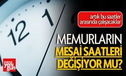 Kamu Çalışanlarının Mesai Saatleri Değişiyor mu?