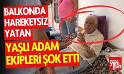 Balkonda Hareketsiz Yatan Yaşlı Adam Ekipleri Şok Etti