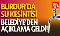 Burdur’da Su Kesintisi! Belediye'den Açıklama Geldi