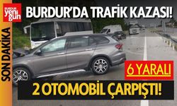 Burdur'da 2 otomobil çarpıştı! 6 kişi yaralandı