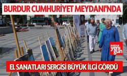 Burdur Cumhuriyet Meydanı'nda El Sanatları Sergisi Büyük İlgi Gördü