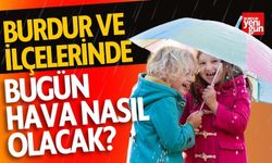 Burdur ve ilçelerinde bugün hava nasıl olacak?