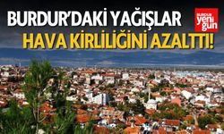 Burdur'daki yağışlar hava kirliliğini azalttı