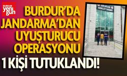 Burdur'da jandarmanın uyuşturucu operasyonunda 1 şüpheli tutuklandı