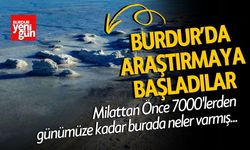 Burdur'da Araştırmaya Başladılar "M.Ö.7000'lerden Günümüze"