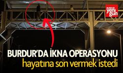 Burdur'da İkna Operasyonu Hayatına Son Vermek İstedi