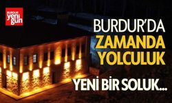 Burdur'da Zamanda Yolculuk: Yeni Bir Soluk...