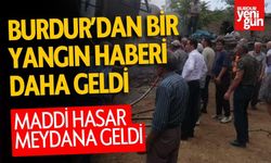 Burdur’da Bir Yangın Haberi Daha Geldi! Maddi Hasar Oluştu