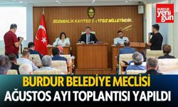 Burdur Belediye Meclisi Ağustos ayı toplantısı yapıldı