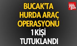 Bucak'ta Hurda Araç Operasyonu 1 Kişi Tutuklandı