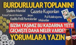 Burdurlular Toplanın! Bizim Yaşımız Bu Kadarına Yetti, Siz Neler Hatırlıyorsunuz?