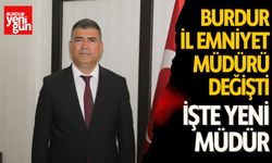 Burdur İl Emniyet Müdürü Değişti! İşte Yeni Müdür