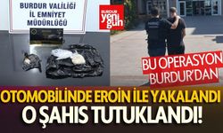 Burdur'da Otomobilden Çıkan Eroinle Yakalanan Şahıs Tutuklandı