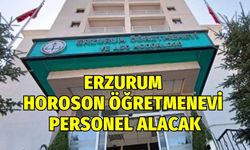 Erzurum Horoson Öğretmenevi Personel Alacak