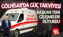 Gölhisar'da Güç Takviyesi Başkan Duyurdu