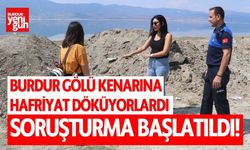 Burdur Gölü Kenarına Hafriyat Döküyorlardı! Soruşturma Başlatıldı