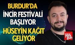 Burdur’da İncir Festivali Başlıyor! Hüseyin Kağıt Geliyor