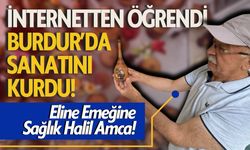 İnternetten Öğrendi Burdur’da Sanatını Kurdu!