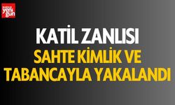 Katil zanlısı sahte kimlik ve tabancayla yakalandı