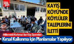 Kayış Köyü'nde Köylüler taleplerini İletti