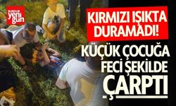 Kırmızı Işıkta Duramadı! Küçük Çocuğa Feci Şekilde Çarptı