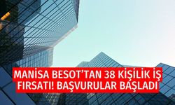 Manisa BESOT’tan 38 Kişilik İş Fırsatı! Başvurular Başladı