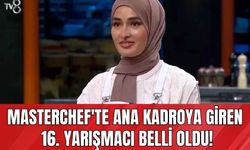 MasterChef'te Ana Kadroya Giren 16. Yarışmacı Belli Oldu!