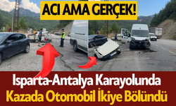 Isparta-Antalya Karayolu Kazada Otomobil İkiye Bölündü