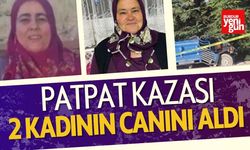 Patpat Kazası 2 Kadının Canını Aldı