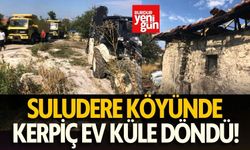 Suludere köyünde kerpiç ev küle döndü