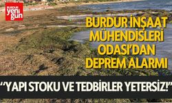 Burdur  İnşaat Mühendisleri Odası’dan Deprem Alarmı