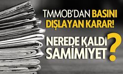 TMMOB’dan basını dışlayan karar!