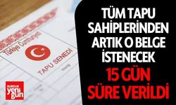 Tapu Sahipleri Dikkat! 15 Günlük Süre Başladı