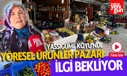 Yassıgüme Köyü'nde Yöresel Ürünler Pazarı İlgi Bekliyor