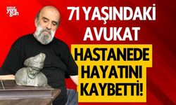 71 yaşındaki avukat hayatını kaybetti