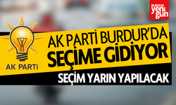 Ak Parti Burdur'da Yarın Seçime Gidiyor