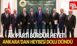 AK Parti Burdur Heyeti Ankara’dan Heybesi Dolu  Döndü