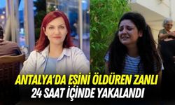 Antalya'da Eşini Öldüren Zanlı 24 Saat İçinde Yakalandı