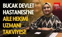 Bucak Devlet Hastanesi’ne Aile Hekimi Uzmanı Takviyesi!