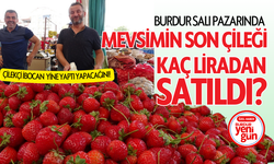 Burdur'da Mevsimin Son Çileği...Bakın Kaç Liradan Satılıyor!