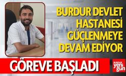 Burdur'da Nöroloji Uzmanı Doktor Göreve Başladı