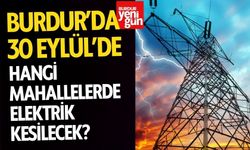 Burdur’da 30 Eylül’de Hangi Mahallelerde Elektrik Kesilecek?