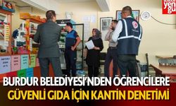 Burdur Belediyesi’nden Öğrencilere Güvenli Gıda İçin Kantin Denetimi